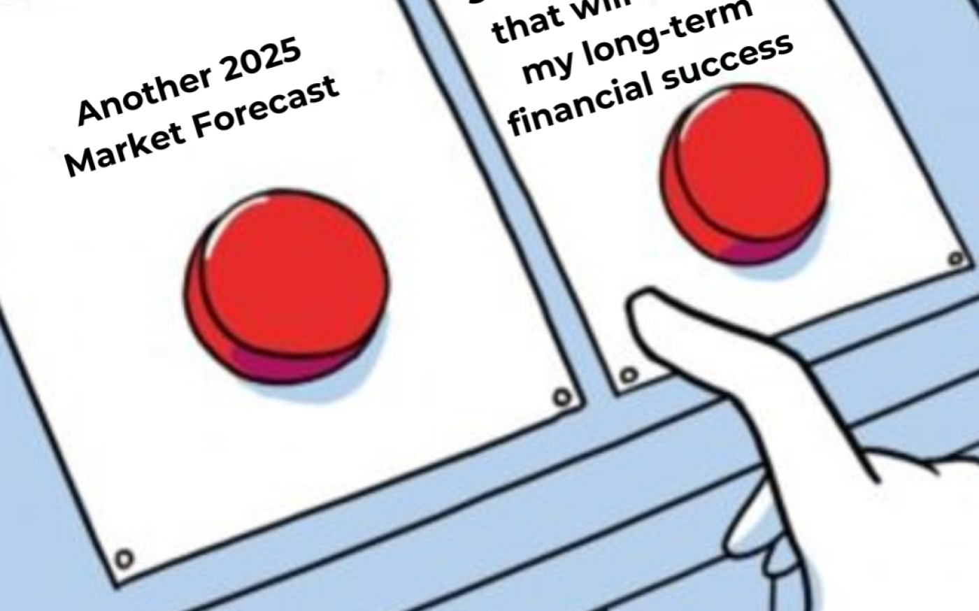 Choice of two red buttons, one for a market forecast the other for simple behaviors that ensure success